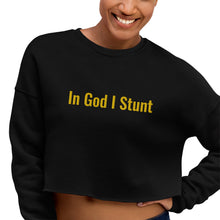 Load image into Gallery viewer, In God I Stunt Crop Sweatshirt