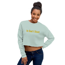 Load image into Gallery viewer, In God I Stunt Crop Sweatshirt