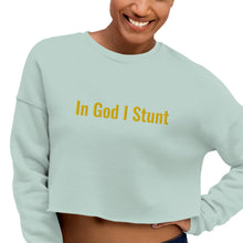 Load image into Gallery viewer, In God I Stunt Crop Sweatshirt