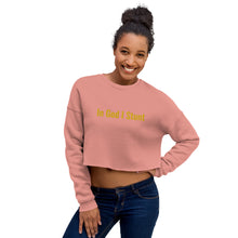 Load image into Gallery viewer, In God I Stunt Crop Sweatshirt