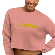 Load image into Gallery viewer, In God I Stunt Crop Sweatshirt