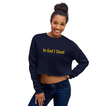 Load image into Gallery viewer, In God I Stunt Crop Sweatshirt
