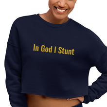 Load image into Gallery viewer, In God I Stunt Crop Sweatshirt